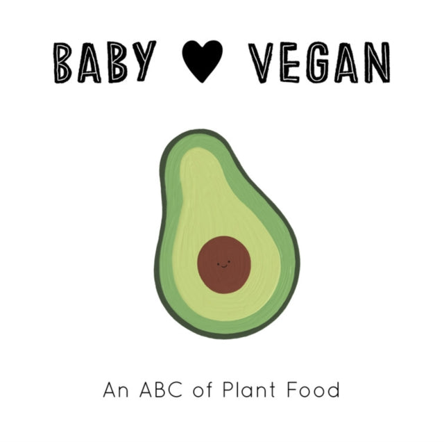 Baby Loves Vegan: An ABC of Plant Food