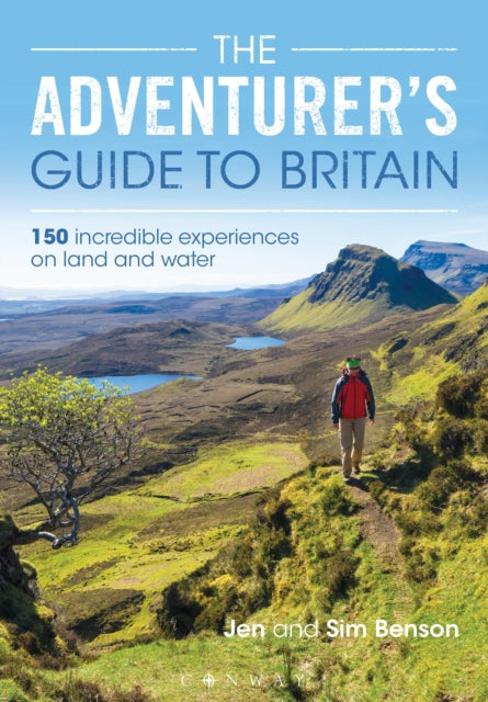 Adventurer's Guide to Britain: 150 incredible experiences on land and water