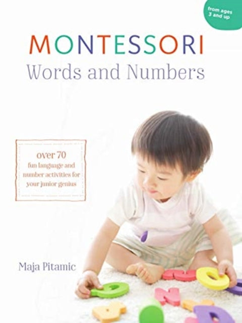 Montessori Book of Words and Numbers: Raising a Creative and Confident Child