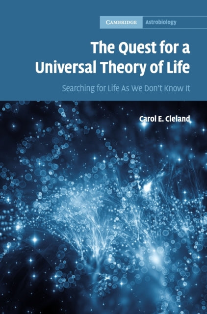 Quest for a Universal Theory of Life: Searching for Life As We Don't Know It