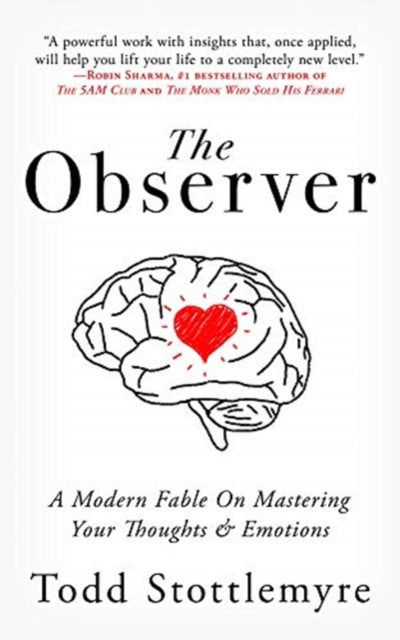 Observer: A Modern Fable on Mastering Your Thoughts & Emotions