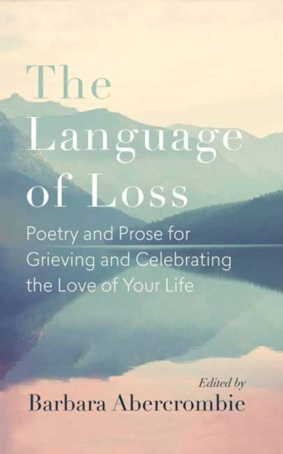 Language of Loss: Writers on Grieving the Death of a Life Partner