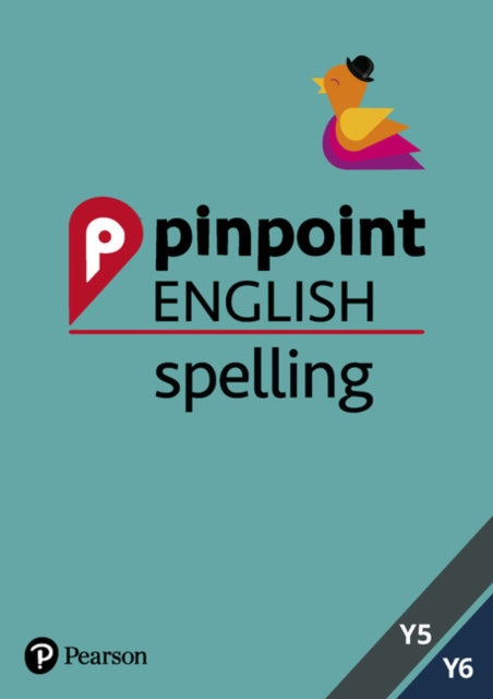 Pinpoint English Spelling Years 5 and 6: Photocopiable Targeted SATs Practice (age 9-11)