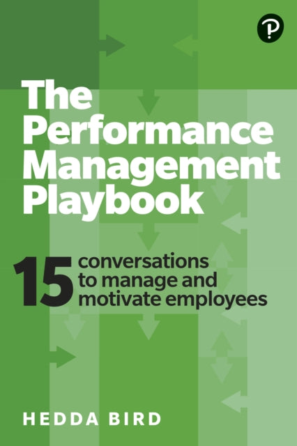 Performance Management Playbook: 15 must-have conversations to motivate and manage your people