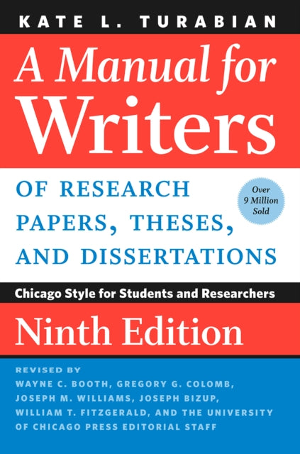 Manual for Writers of Research Papers, Theses, and Dissertations, Ninth Edition: Chicago Style for Students and Researchers