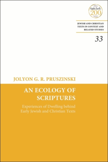 Ecology of Scriptures: Experiences of Dwelling Behind Early Jewish and Christian Texts