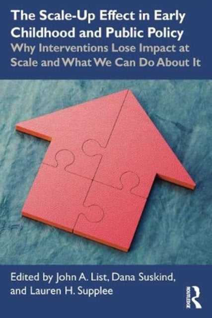 Scale-Up Effect in Early Childhood and Public Policy: Why Interventions Lose Impact at Scale and What We Can Do About It