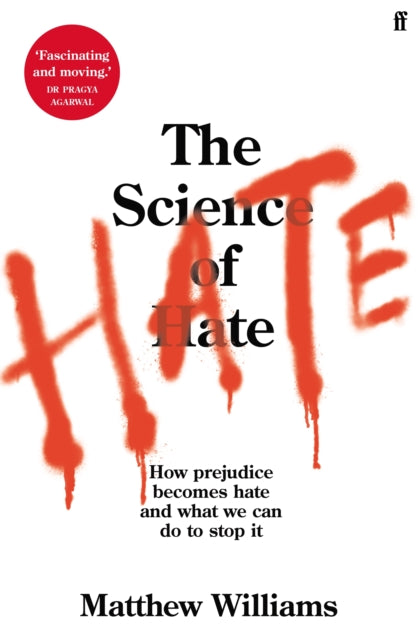 Science of Hate: How prejudice becomes hate and what we can do to stop it