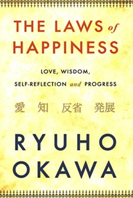 Laws of Happiness: Love, Wisdom, Self-Reflection and Progress