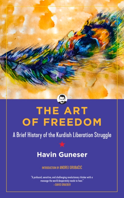 Art Of Freedom: A Brief History of the Kurdish Liberation Struggle