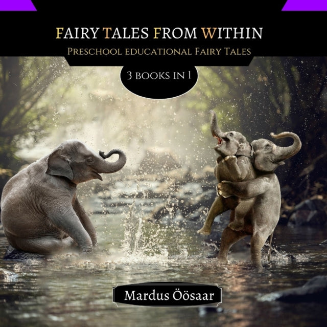 Fairy Tales From Within: 3 Books In 1