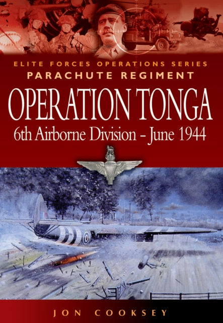 Operation Tonga: Pegasus Bridge and the Merville Battery