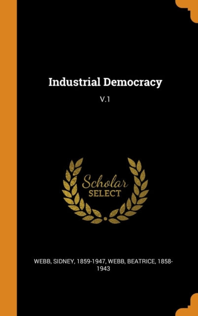 Industrial Democracy: V.1