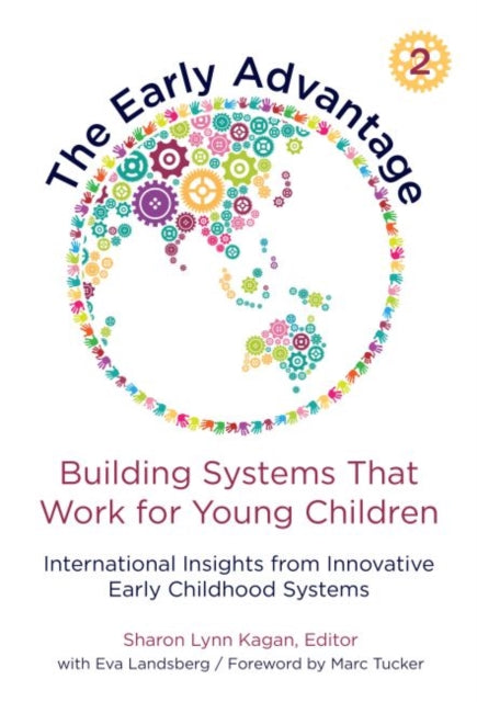 Early Advantage 2-Building Systems That Work for Young Children: International Insights from Innovative Early Childhood Systems