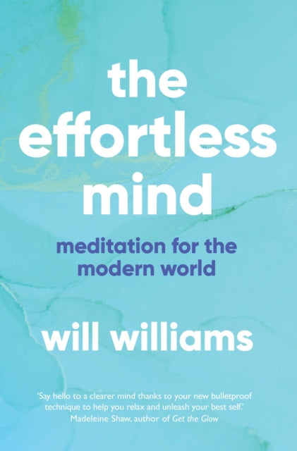 Effortless Mind: Meditation for the Modern World