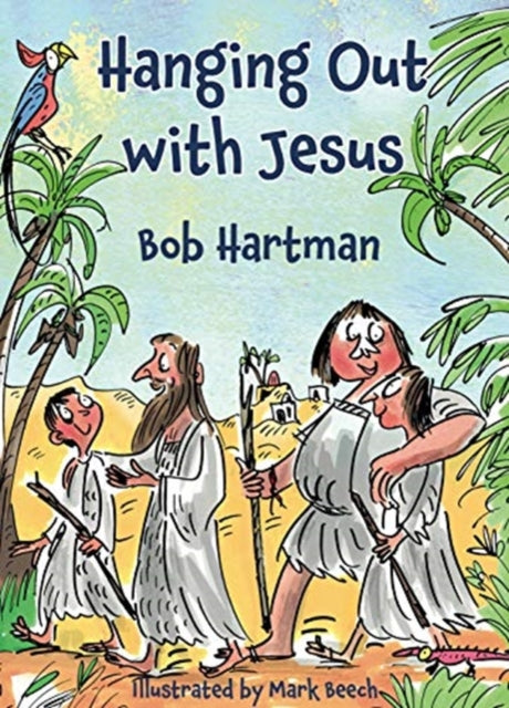 Hanging Out With Jesus: Adventures with My Best Mate