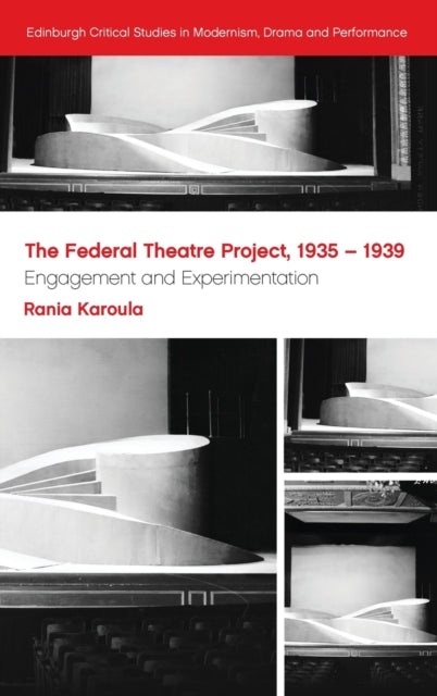 Federal Theatre Project, 1935-1939: Engagement and Experimentation