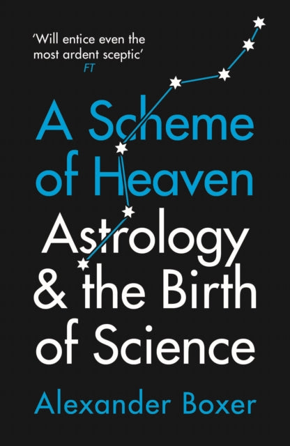 Scheme of Heaven: Astrology and the Birth of Science