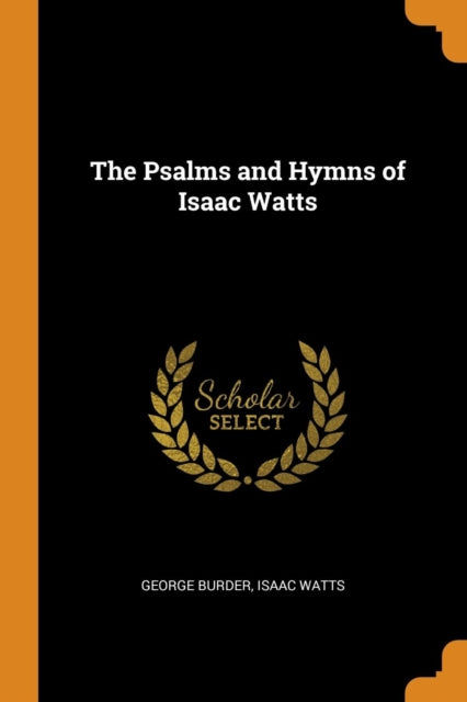 Psalms and Hymns of Isaac Watts