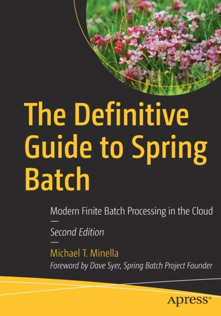 Definitive Guide to Spring Batch: Modern Finite Batch Processing in the Cloud