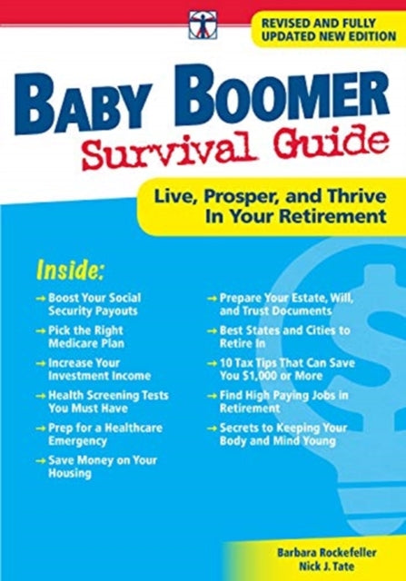 Baby Boomer Survival Guide, Second: Live, Prosper, and Thrive in Your Retirement