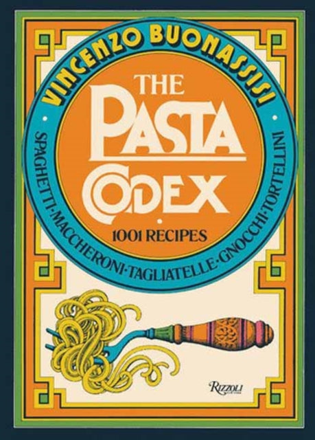 Pasta Codex: 1001 Recipes