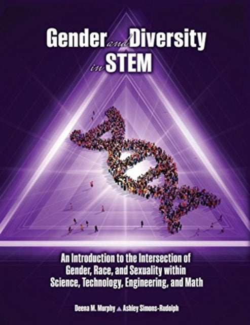 Gender and Diversity in STEM: An Introduction to the Intersection of Gender, Race, and Sexuality within Science, Technology, Engineering, and Math