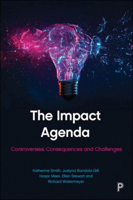 Impact Agenda: Controversies, Consequences and Challenges