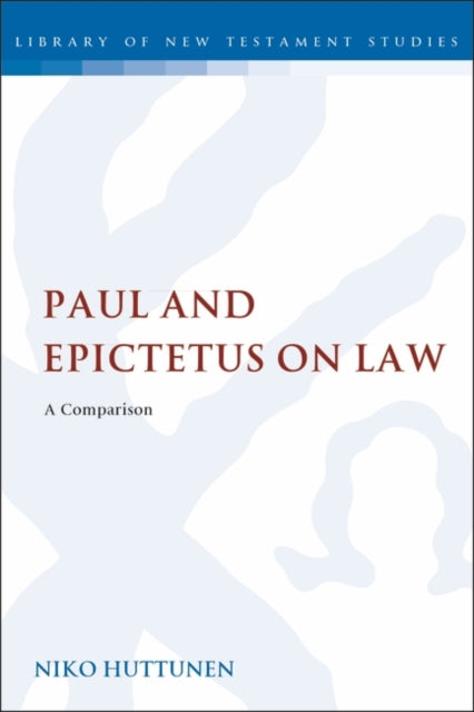 Paul and Epictetus on Law: A Comparison