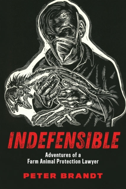 Indefensible: Adventures of a Farm Animal Protection Lawyer