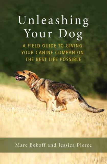 Unleashing Your Dog: A Field Guide to Freedom