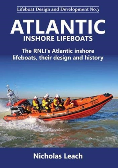 Atlantic Inshore Lifeboats: The RNLI's Atlantic inshore lifeboats, their design and history