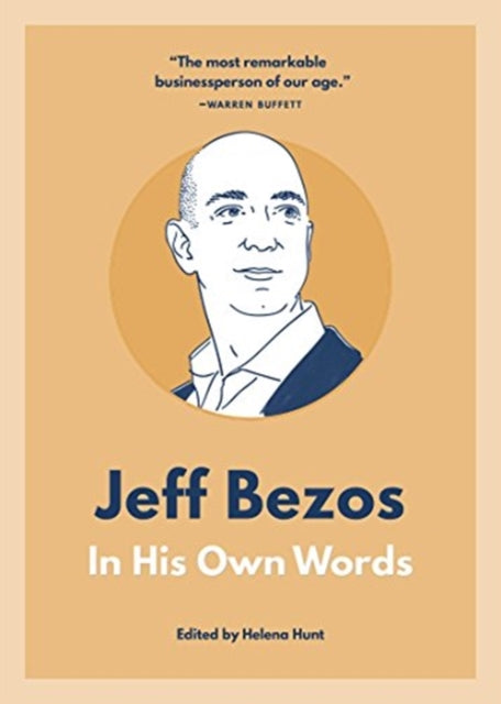 Jeff Bezos: In His Own Words: In His Own Words