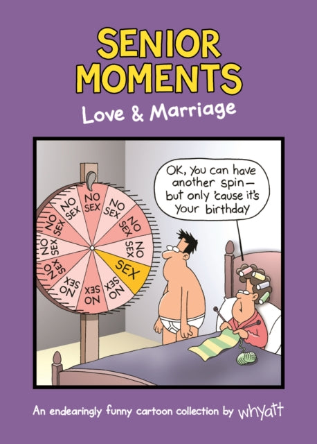 Senior Moments: Love & Marriage: An endearingly funny cartoon collection by Whyatt