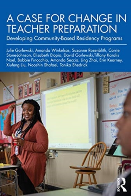 Case for Change in Teacher Preparation: Developing Community-Based Residency Programs