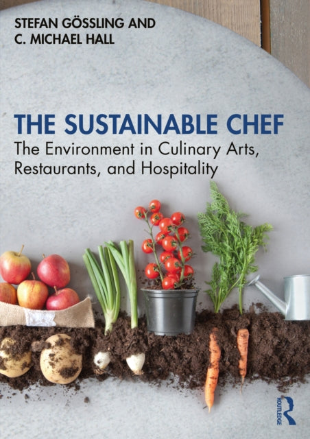 Sustainable Chef: The Environment in Culinary Arts, Restaurants, and Hospitality