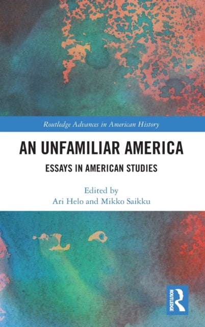 Unfamiliar America: Essays in American Studies