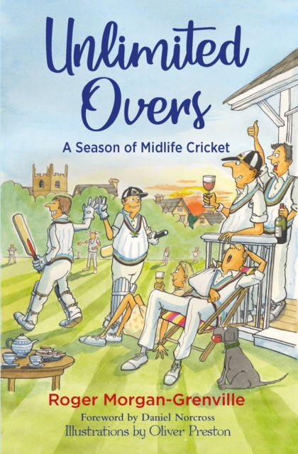 Unlimited Overs: A Season of Midlife Cricket