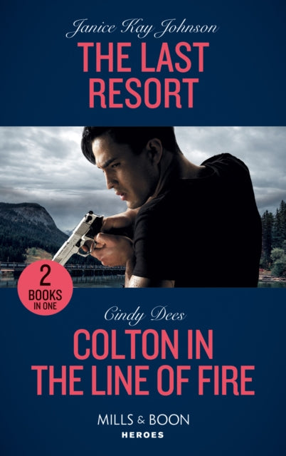 Last Resort / Colton In The Line Of Fire: The Last Resort / Colton in the Line of Fire (the Coltons of Kansas)