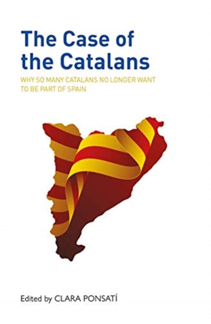 Case of the Catalans: Why So Many Catalans No Longer Want to be a Part of Spain