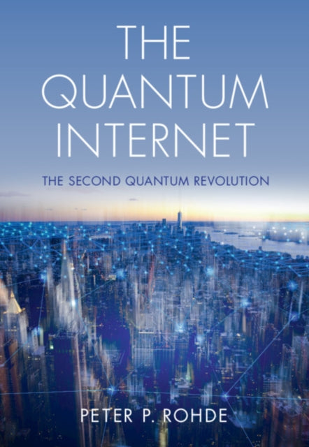 Quantum Internet: The Second Quantum Revolution