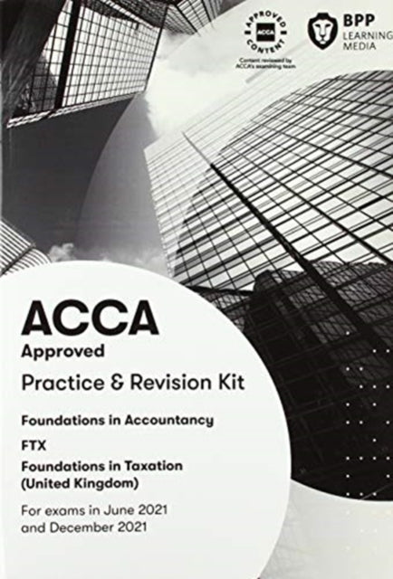 FIA Foundations in Taxation FTX FA2020: Practice and Revision Kit