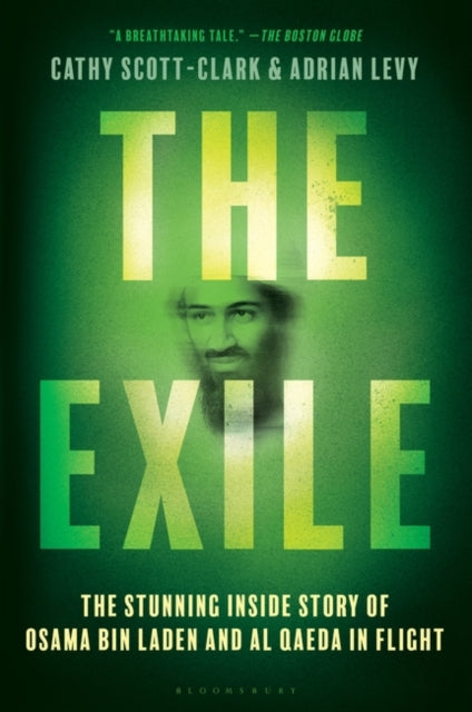 Exile: The Stunning Inside Story of Osama bin Laden and Al Qaeda in Flight