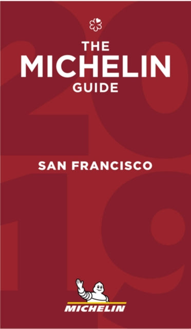 San Francisco - The MICHELIN Guide 2019: The Guide MICHELIN