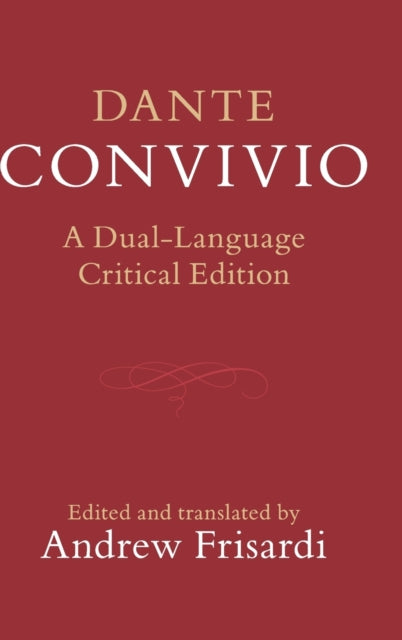 Dante: Convivio: A Dual-Language Critical Edition