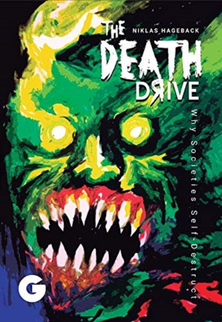 Death Drive: Why Societies Self-Destruct