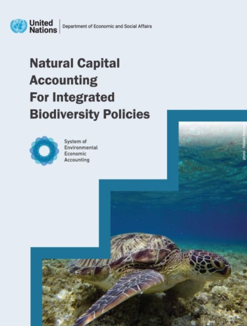 Natural capital accounting for integrated biodiversity policies: system of environmental economic accounting