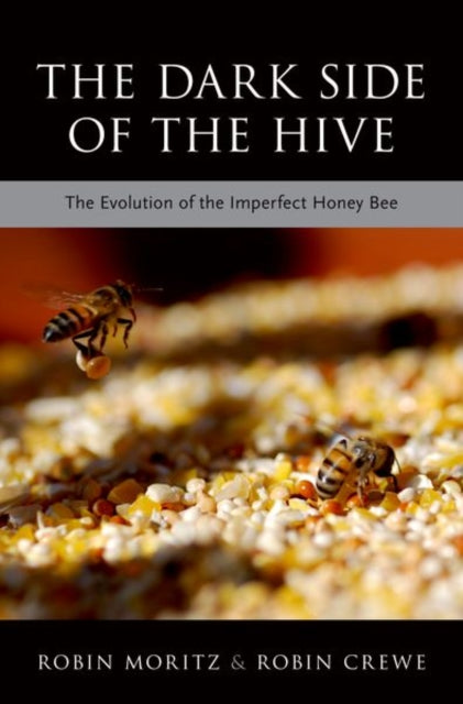 Dark Side of the Hive: The Evolution of the Imperfect Honeybee