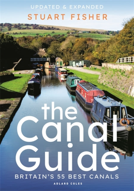 Canal Guide: Britain's 55 Best Canals