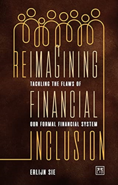 Reimagining Financial Inclusion: Tackling the flaws of our formal financial system